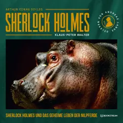 Cover - Arthur Conan Doyle - Sherlock Holmes und das geheime Leben der Nilpferde - Eine neue Sherlock Holmes Kriminalgeschichte