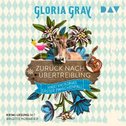 Cover - Gloria Gray - Vikki Victoria - Band 1 - Zurück nach Übertreibling. Vikki Victorias erster Zwischenfall