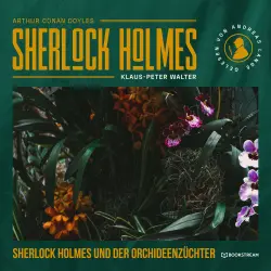 Cover - Arthur Conan Doyle - Sherlock Holmes - Die neuen Kriminalgeschichten - Band 28 - Sherlock Holmes und der Orchideenzüchter