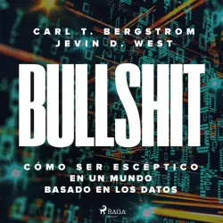 Cover - Jevin D. West - Bullshit: Cómo ser escéptico en un mundo basado en los datos