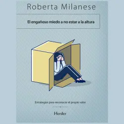 Cover - Roberta Milanese - El engañoso miedo a no estar a la altura (Estrategias para reconocer el propio valor)
