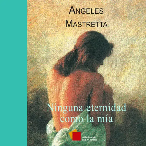 Cover - Ángeles Mastretta - Ninguna eternidad como la mía