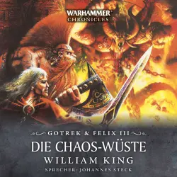 Cover - William King - Warhammer Chronicles: Gotrek & Felix 3 - Die Chaos-Wüste