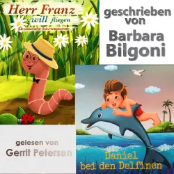 Cover - Barbara Bilgoni - Herr Franz will fliegen lernen & Daniel bei den Delfinen