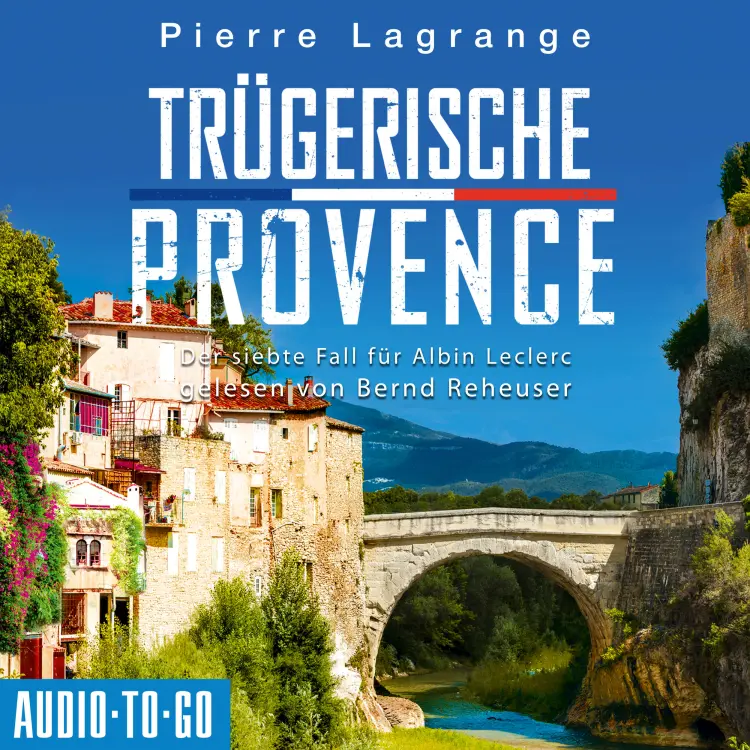 Cover von Pierre Lagrange - Provence - Die Fälle von Albin Leclerc - Band 7 - Trügerische Provence 