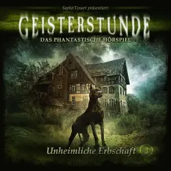 Cover - Geisterstunde - Das phantastische Hörspiel - Folge 3 - Unheimliche Erbschaft