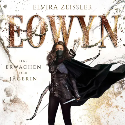 Cover - Elvira Zeißler - Eowyn - Band 1 - Das Erwachen der Jägerin