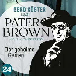 Cover - Gilbert Keith Chesterton - Gerd Köster liest Pater Brown - Band 24 - Der geheime Garten
