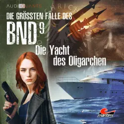 Cover - Die größten Fälle des BND - Folge 9 - Die Yacht des Oligarchen