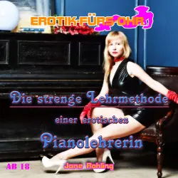 Cover - Erotik für's Ohr - Die strenge Lehrmethode einer erotischen Pianolehrerin