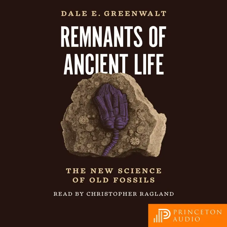 Cover von Dale E. Greenwalt - Remnants of Ancient Life - The New Science of Old Fossils