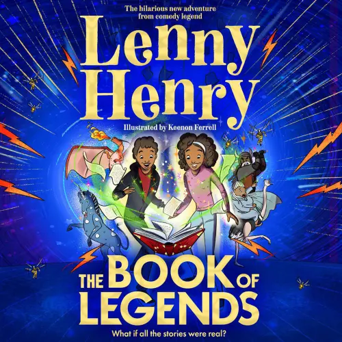 Cover - Sir Lenny Henry - The Book of Legends - What if all the stories were real?