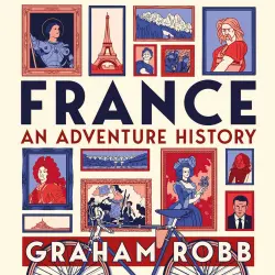 Cover - Graham Robb - France - An Adventure History