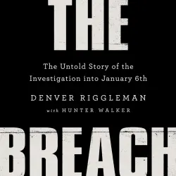 Cover - Denver Riggleman - The Breach - The Untold Story of the Investigation into January 6th