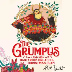 Cover - Alex T. Smith - The Grumpus - And His Dastardly, Dreadful Christmas Plan