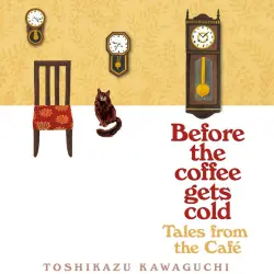 Cover - Toshikazu Kawaguchi - Tales from the Cafe - Before the Coffee Gets Cold, Book 2