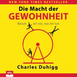 Cover - Charles Duhigg - Die Macht der Gewohnheit - Warum wir tun, was wir tun