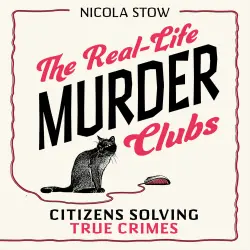 Cover - Nicola Stow - The Real-Life Murder Clubs - Citizens Solving True Crimes