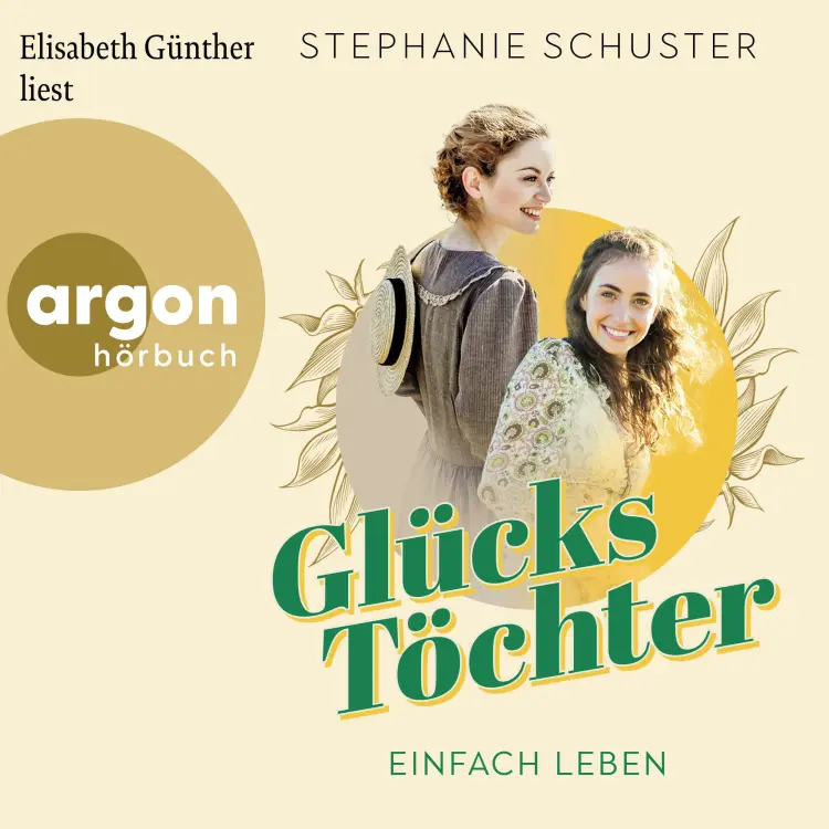 Cover von Stephanie Schuster - Glückstöchter - Band 1 - Einfach leben
