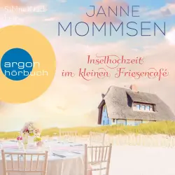 Cover - Janne Mommsen - Die kleine Friesencafé-Reihe - Band 3 - Inselhochzeit im kleinen Friesencafé
