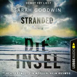 Cover - Sarah Goodwin - Stranded - Die Insel - Acht Fremde. Ein Mörder. Kein Ausweg.