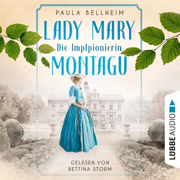 Cover von Paula Bellheim - Die Impfpionierin - Lady Mary Montagu - Mit ihrem Wissen rettete sie Menschenleben und schrieb Medizingeschichte