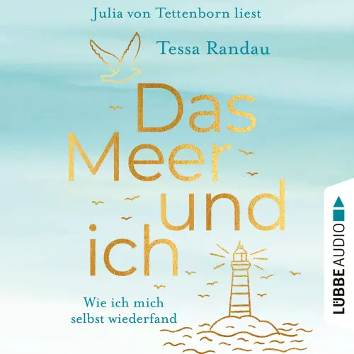 Cover von Tessa Randau - Das Meer und ich - Wie ich mich selbst wiederfand