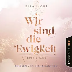 Cover - Kira Licht - Dusk & Dawn - Teil 2 - Wir sind die Ewigkeit