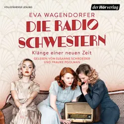 Cover - Eva Wagendorfer - Die Radioschwestern-Saga - Klänge einer neuen Zeit - Band 1 - Die Radioschwestern