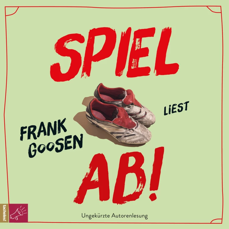 Cover von Frank Goosen - Spiel ab!