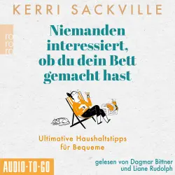 Cover - Kerri Sackville - Niemanden interessiert, ob du dein Bett gemacht hast - Ultimative Haushaltstipps für Bequeme