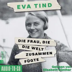 Cover - Eva Tind - Die Frau, die die Welt zusammenfügte