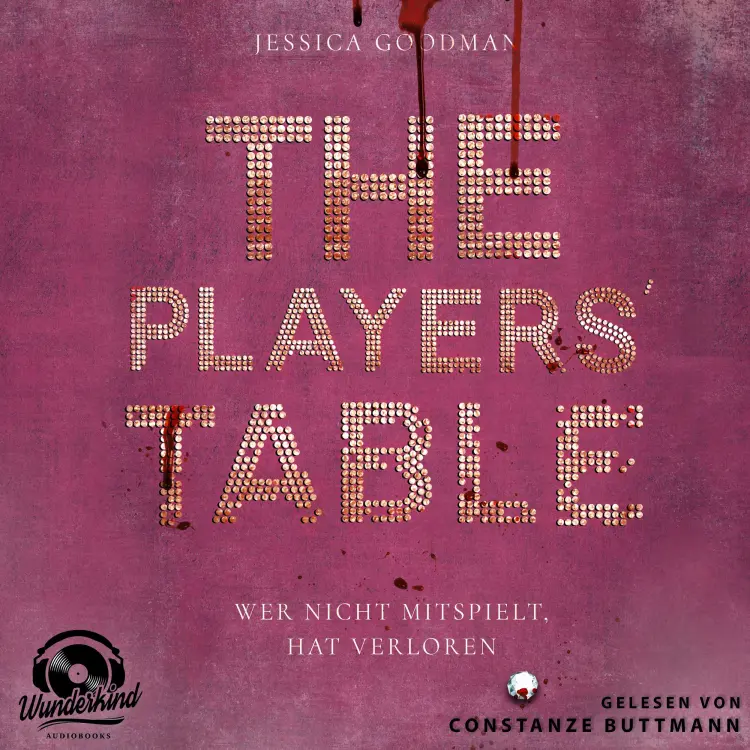 Cover von Jessica Goodman - The Players' Table - Wer nicht mitspielt, hat verloren