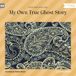 Cover - Rudyard Kipling - My Own True Ghost Story
