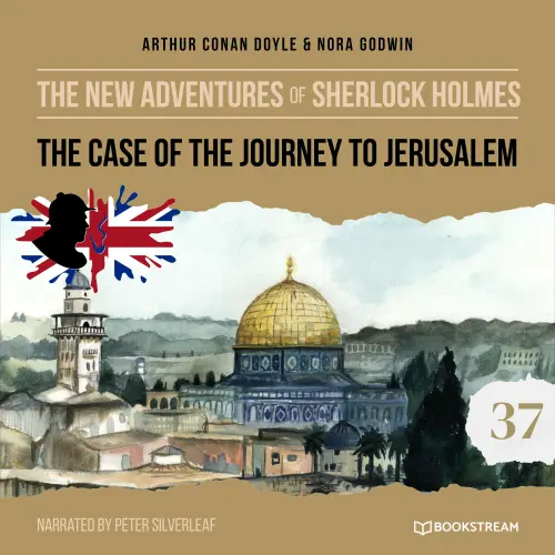 Cover von Sir Arthur Conan Doyle - The New Adventures of Sherlock Holmes - Episode 37 - The Case of the Journey to Jerusalem