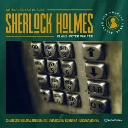 Cover - Arthur Conan Doyle - Sherlock Holmes und die automatische Kombinationsmaschine - Eine neue Sherlock Holmes Kriminalgeschichte