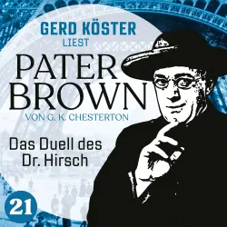 Cover - Gilbert Keith Chesterton - Gerd Köster liest Pater Brown - Band 21 - Das Duell des Dr. Hirsch