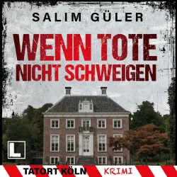 Cover - Salim Güler - Tatort Köln - Band 4 - Wenn Tote nicht schweigen