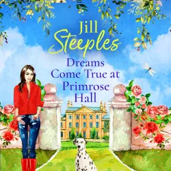 Cover - Jill Steeples - Dreams Come True at Primrose Hall - Primrose Woods, Book 3
