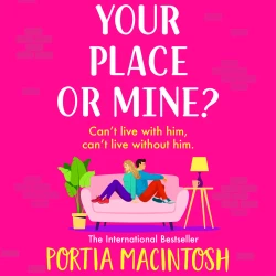 Cover - Portia MacIntosh - Your Place or Mine?