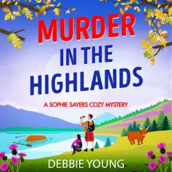 Cover - Debbie Young - A Sophie Sayers Cozy Mystery - Book 8 - Murder in the Highlands