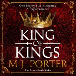 Cover - MJ Porter - King of Kings - The Brunanburh Series, Book 1