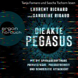 Cover - Sandrine Rigaud - Die Akte Pegasus - Wie die Spionagesoftware Privatsphäre, Pressefreiheit und Demokratie attackiert