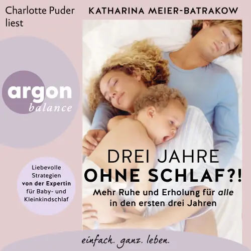 Cover von Katharina Meier-Batrakow - Drei Jahre wach?! - Schlaf für alle in den ersten drei Jahren