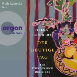 Cover - Helga Schubert - Der heutige Tag - Ein Stundenbuch der Liebe