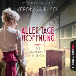 Cover - Veronika Rusch - Die Bahnhofsmission - Teil 1 - Aller Tage Hoffnung