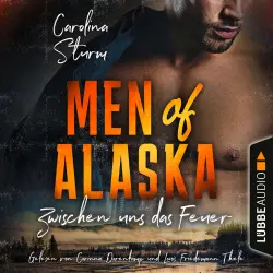 Cover - Carolina Sturm - Men of Alaska - Teil 2 - Zwischen uns das Feuer