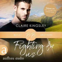 Cover - Claire Kingsley - Bailey Brothers Serie - Band 2 - Fighting for Us