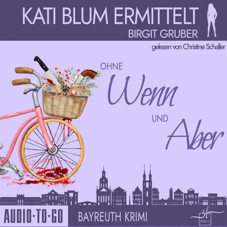 Cover von Birgit Gruber - Kati Blum ermittelt - Bayreuth Krimi - Band 1 - Ohne Wenn und Aber