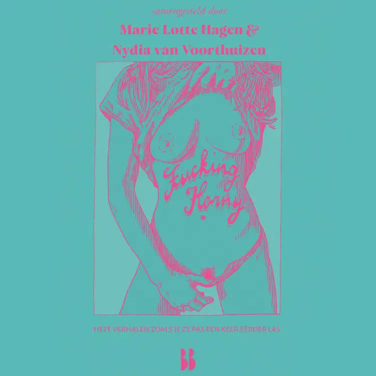 Cover von Marie Lotte Hagen - Fucking horny - Hete verhalen zoals je ze pas een keer eerder las